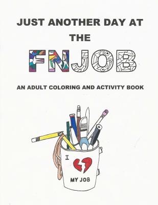 Just Another Day at the FNJOB: An Adult Coloring and Activity Book - Perona, Alison R