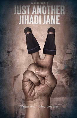 Just Another Jihadi Jane - Khair, Tabish