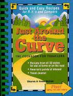 Just Around the Curve: The Cookbook for Travelers