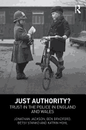 Just Authority: Trust in the Police in England and Wales