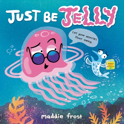 Just Be Jelly - Frost, Maddie