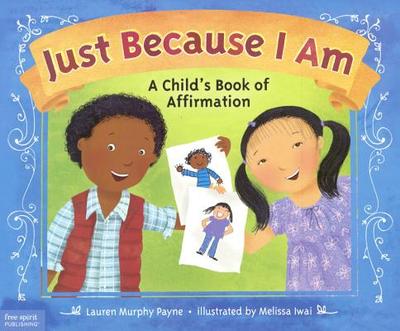 Just Because I Am: A Child's Book of Affirmation - Payne, Lauren Murphy, M.S.W., Lcsw