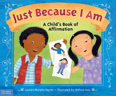 Just Because I Am: A Childs Book of Affirmation