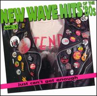 Just Can't Get Enough: New Wave Hits of the 80's, Vol. 1 - Various Artists
