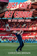 Just Can't Get Enough - The Steve Cooper Years