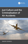 Just Culture and the Criminalisation of Air Accidents