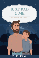 Just Dad and Me: A Father - Son Journal