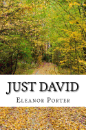 Just David: (Eleanor H. Porter Classics Collection)