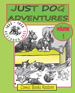 Just dog adventures, volume 1: From 1922 - 1923, Restored 2022