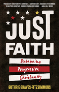 Just Faith: Reclaiming Progressive Christianity
