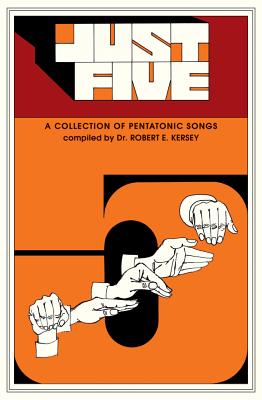 Just Five (Children's Song Collection): Unison - Pentatonic Songs - Kersey, Robert E (Editor)