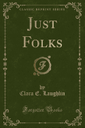 Just Folks (Classic Reprint)