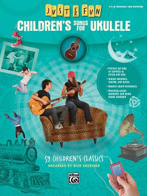 Just for Fun: Children'S Songs for Ukulele - Alfred Music