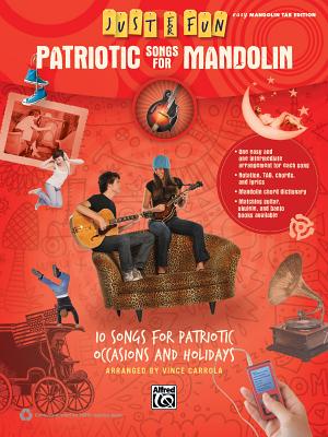 Just for Fun -- Patriotic Songs for Mandolin: 10 Songs for Patriotic Occasions and Holidays - Alfred Music