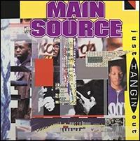 Just Hangin' Out - Main Source