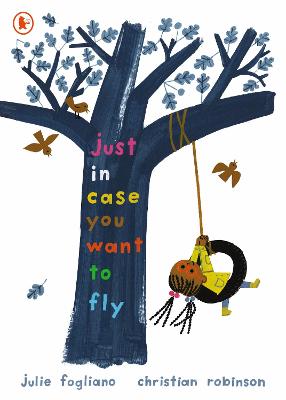 Just in Case You Want to Fly - Fogliano, Julie