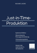 Just-In-Time-Produktion: Systemarchitektur -- Wissensbasierte Planungsunterstutzung -- Informationssysteme
