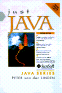 Just Java: With CDROM - Linden, Peter Van Der, and Vanderlinden, Johan, PhD, and Van Der Linden, Peter