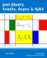 Just Jquery: Events, ASYNC & Ajax