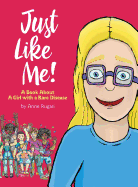 Just Like Me!: A Book about a Girl with a Rare Disease