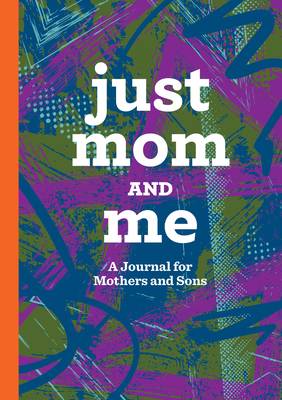 Just Mom and Me: A Journal for Mothers and Sons - Rockridge Press