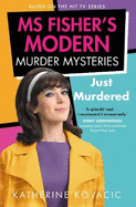 Just Murdered: Ms Fisher's Modern Murder Mysteries