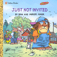 Just Not Invited - Mayer, Gina, and Golden Books, and Mayer, Mercer