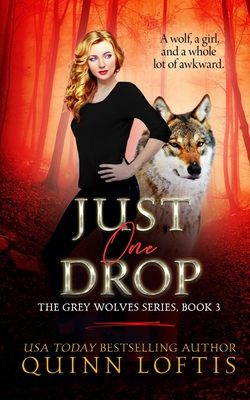 Just One Drop - Loftis, Quinn