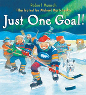 Just One Goal! - Munsch, Robert