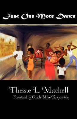 Just One More Dance - Thessie, L Mitchell, and Mitchell, Thessie L