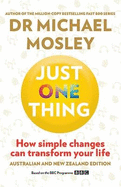 Just One Thing: How simple changes can transform your life