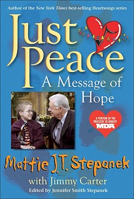 Just Peace: A Message of Hope - Stepanek, Mattie J T, and Carter, Jimmy