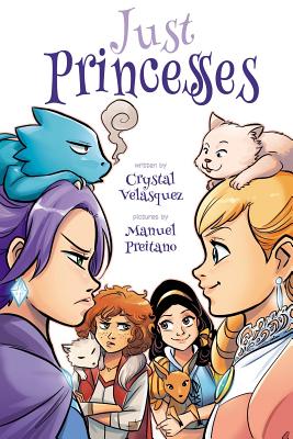Just Princesses - Velasquez, Crystal, and Preitano, Manuel