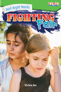 Just Right Words: Fighting Fair: Fighting Fair