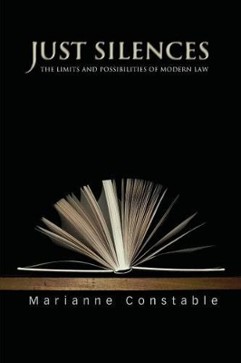 Just Silences: The Limits and Possibilities of Modern Law - Constable, Marianne