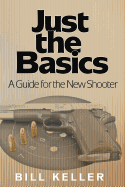 Just the Basics a Guide for the New Shooter