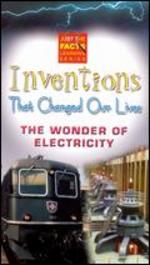 Just the Facts: Inventions That Changed Our Lives - The Wonder of Electricity
