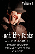 Just the Facts Volume 1