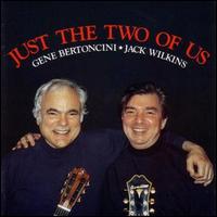 Just the Two of Us - Gene Bertoncini & Jack Wilkins