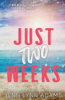 Just Two Weeks - Adams, Jenn Lynn