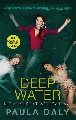 Just What Kind of Mother Are You?: the basis for the TV series DEEP WATER - Daly, Paula, and Ogle, Richard (Cover design by)