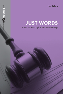 Just Words: Constitutional Rights and Social Wrongs - Bakan, Joel