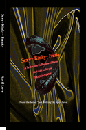 "Just Writing" Sexy Kinky Freaky: A Seductive Collection of Poems that will make you "MOOOAAANNN"