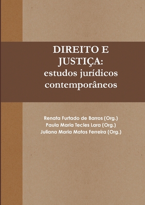 Justi?a E Democracia: as novas perspectivas da hermen?utica constitucional. (VOLUME II). - Furtado De Barros, Renata, and Tecles Lara, Paula Maria