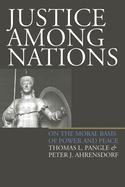 Justice Among Nations: On the Moral Basis of Power and Peace