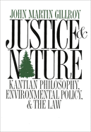 Justice and Nature: Kantian Philosophy, Environmental Policy, and the Law