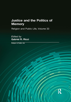 Justice and the Politics of Memory - Ricci, Gabriel R.