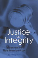 Justice as Integrity: Tolerance and the Moral Momentum of Law