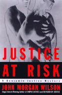 Justice at Risk: A Benjamin Justice Mystery - Wilson, John Morgan