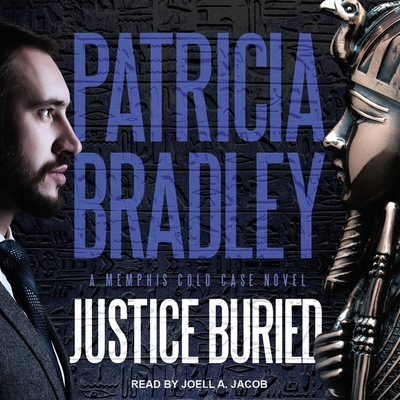 Justice Buried - Jacob, Joell A (Read by), and Bradley, Patricia